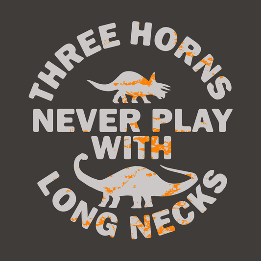 Three Horns Never Play With Long Necks