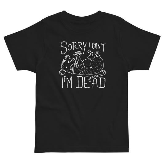 Sorry I Can't I'm Dead Kid's Toddler Tee