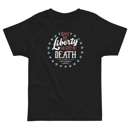 Liberty Or Death, Preferably Liberty Kid's Toddler Tee