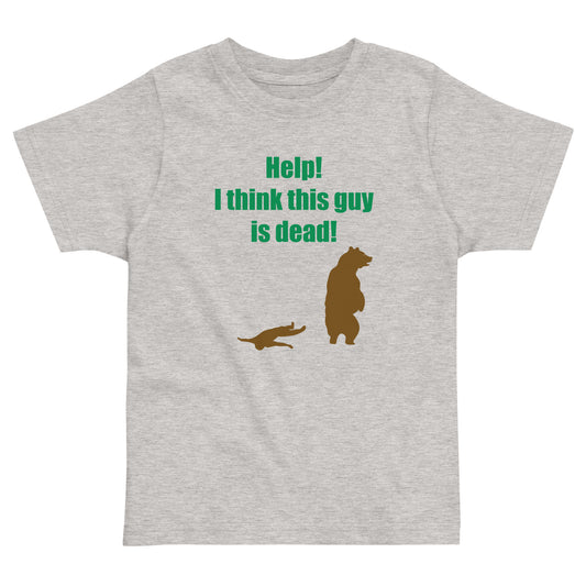 Help! I Think This Guy Is Dead! Kid's Toddler Tee