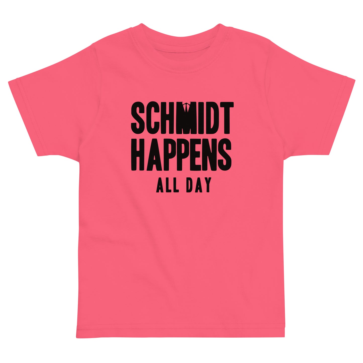 Schmidt Happens All Day Kid's Toddler Tee