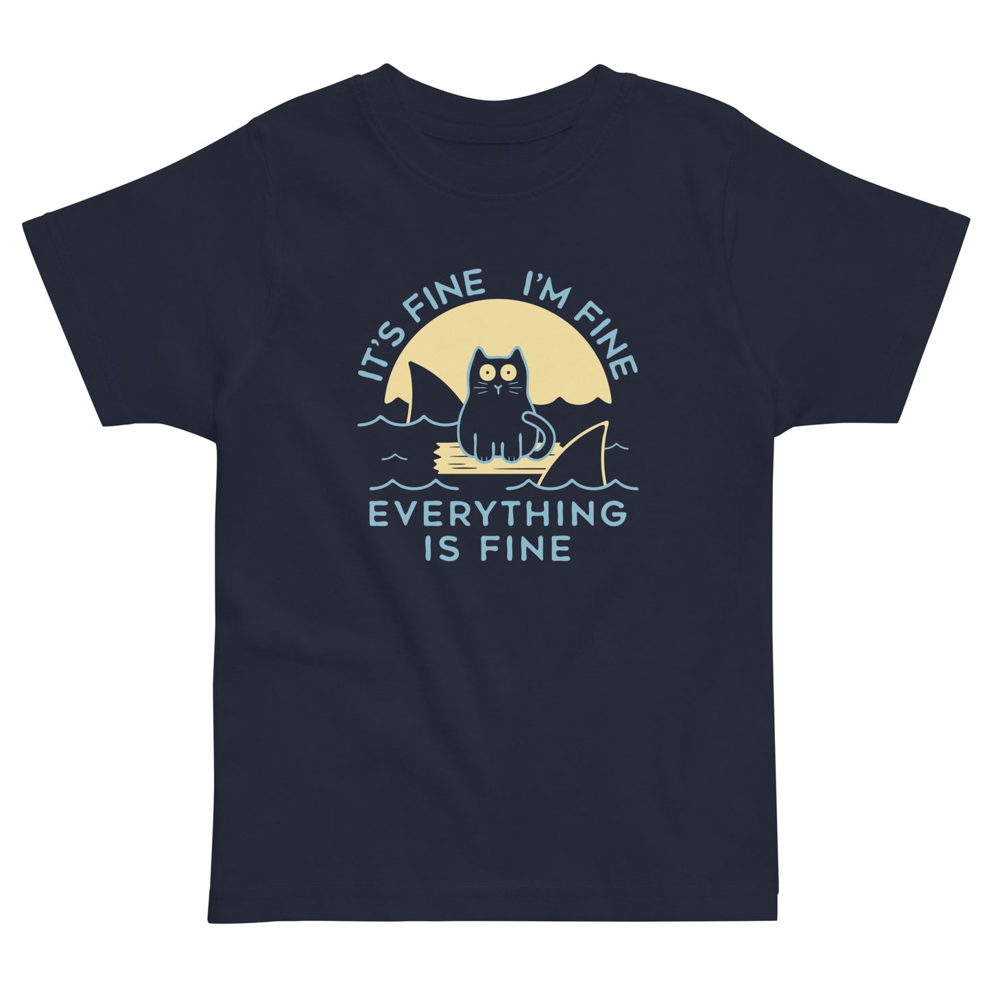 It's Fine I'm Fine Everything Is Fine Kid's Toddler Tee