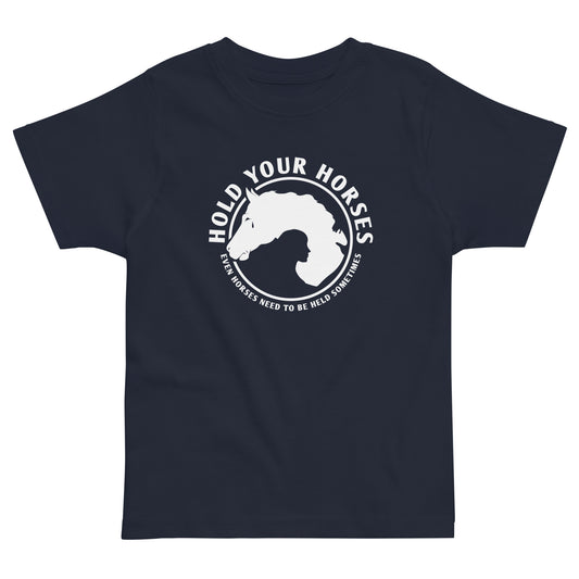 Hold Your Horses Kid's Toddler Tee