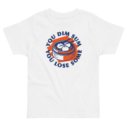 You Dim Sum You Lose Some Kid's Toddler Tee