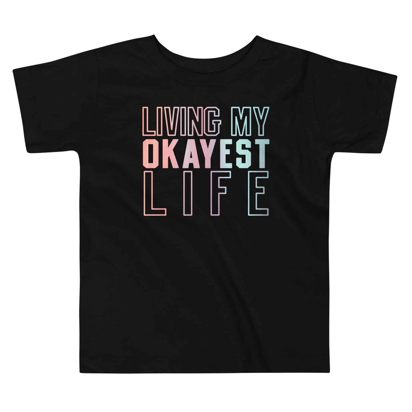 Living My Okayest Life Kid's Toddler Tee