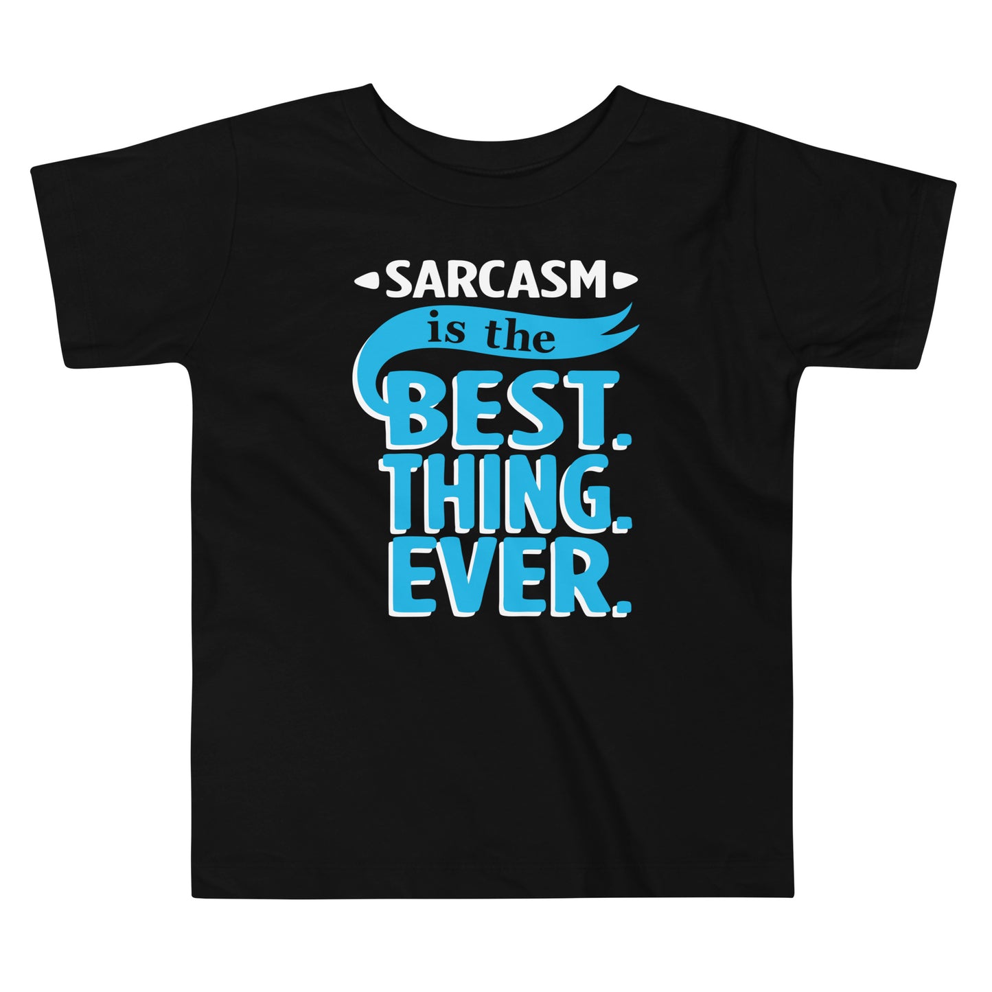 Sarcasm Is The Best Thing Kid's Toddler Tee