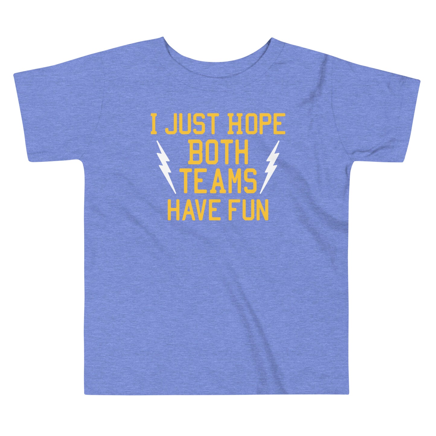 I Just Hope Both Teams Have Fun Kid's Toddler Tee