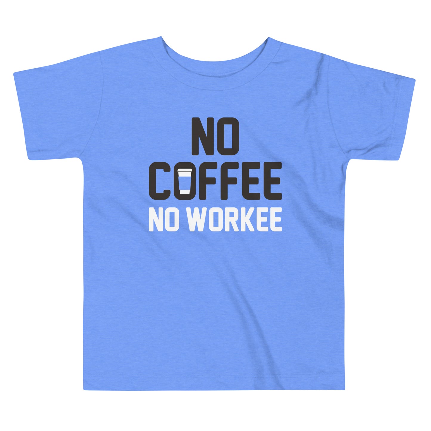 No Coffee No Workee Kid's Toddler Tee