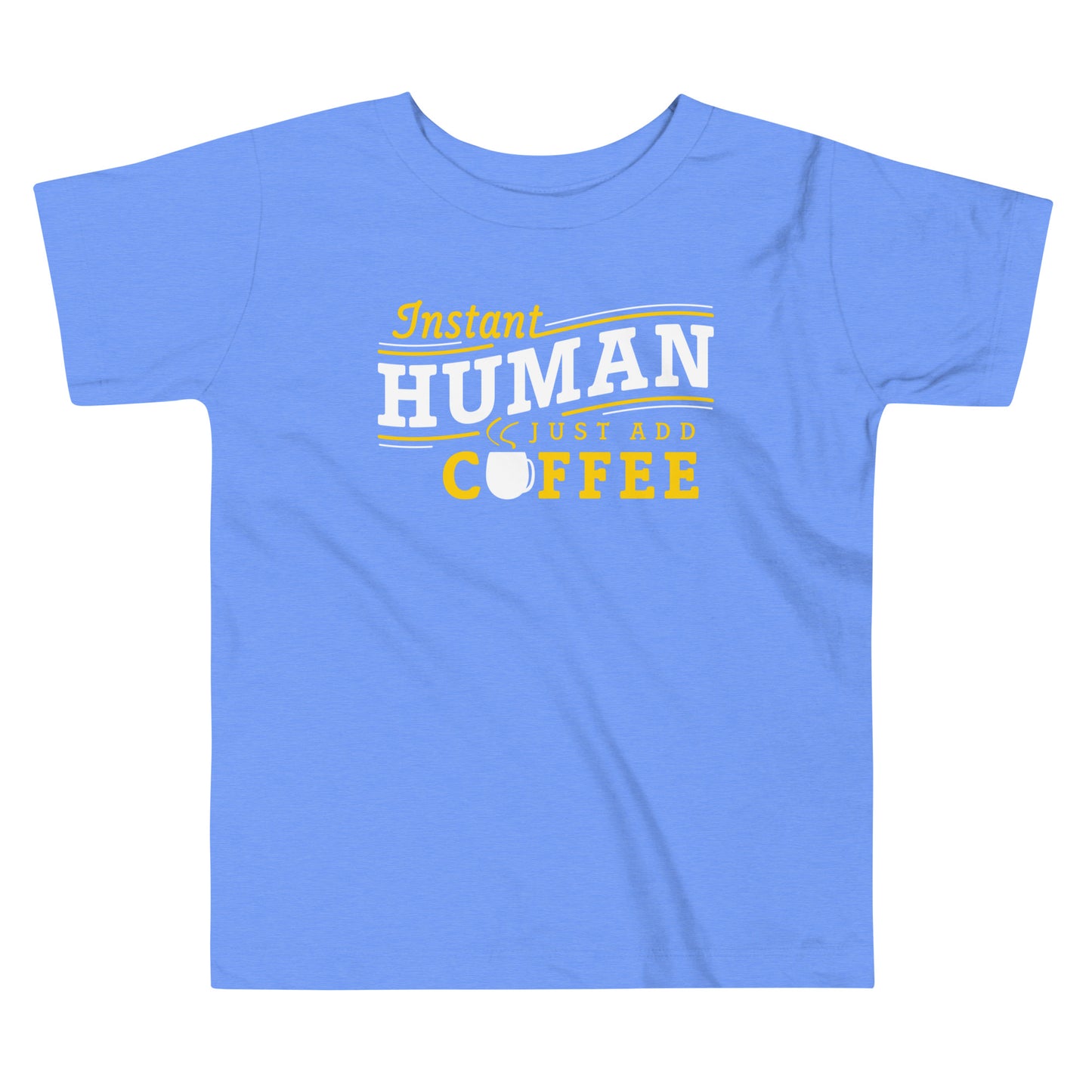 Instant Human Just Add Coffee Kid's Toddler Tee