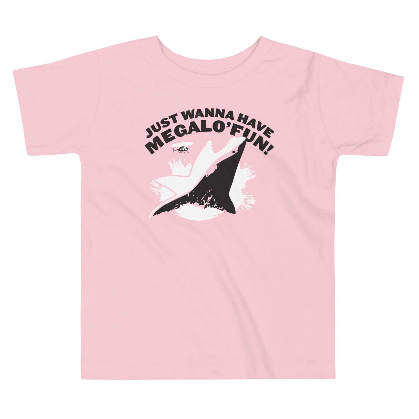 Just Wanna Have Megalo' Fun! Kid's Toddler Tee