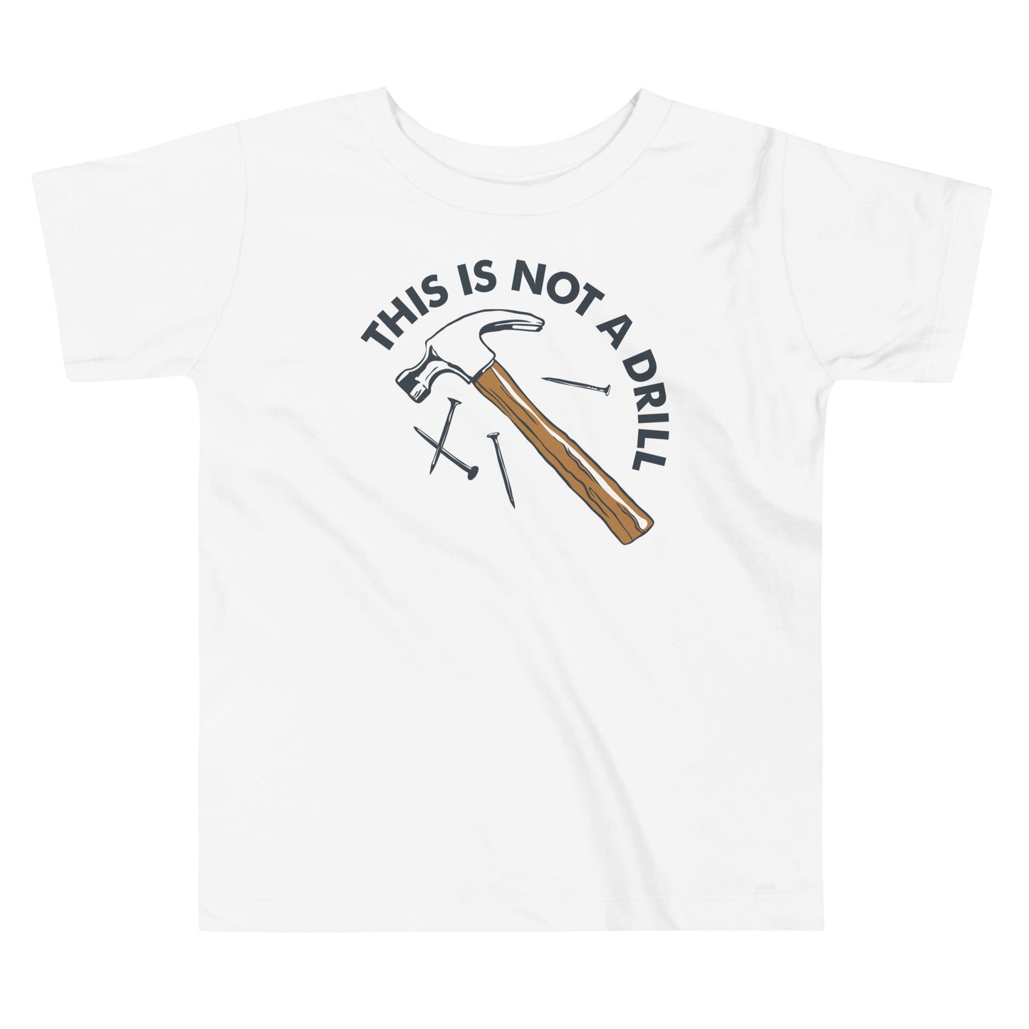 This Is Not A Drill Kid's Toddler Tee