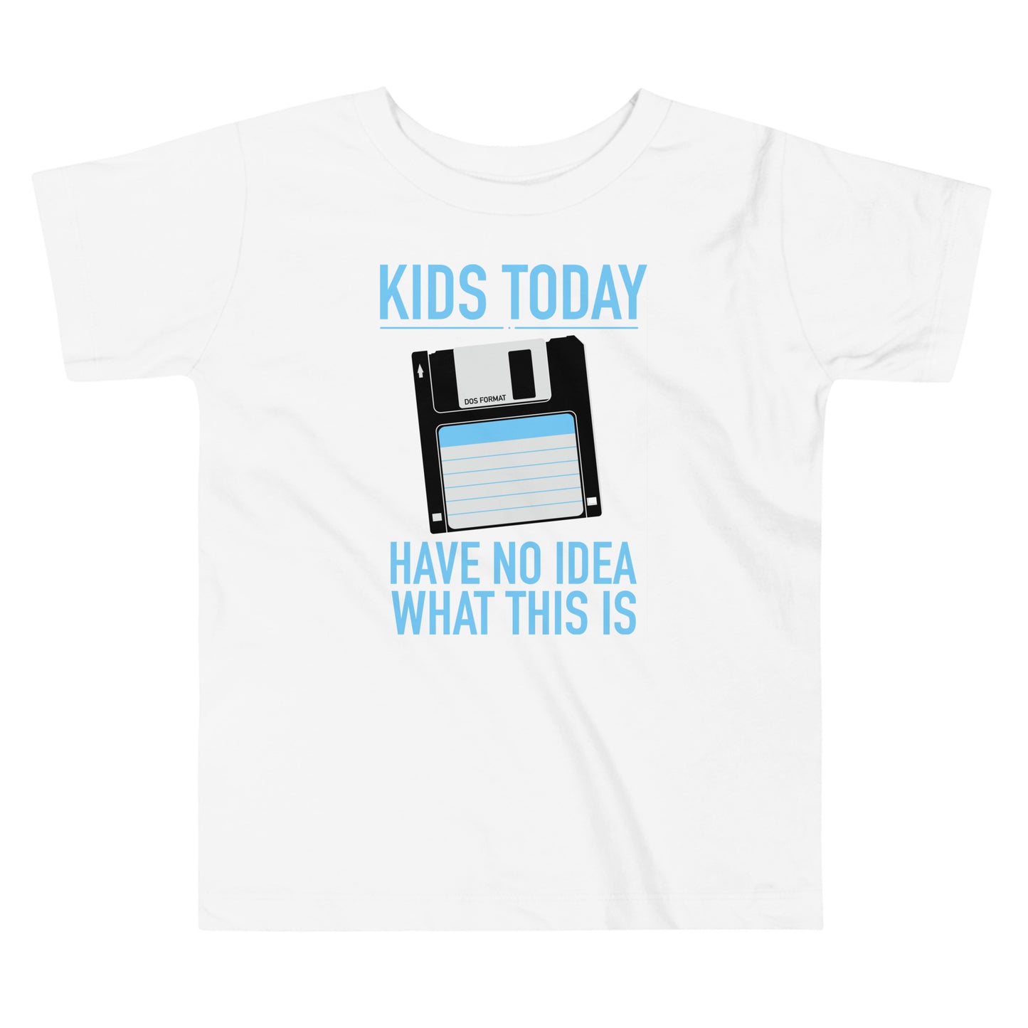 Kids Today Have No Idea What This Is Kid's Toddler Tee