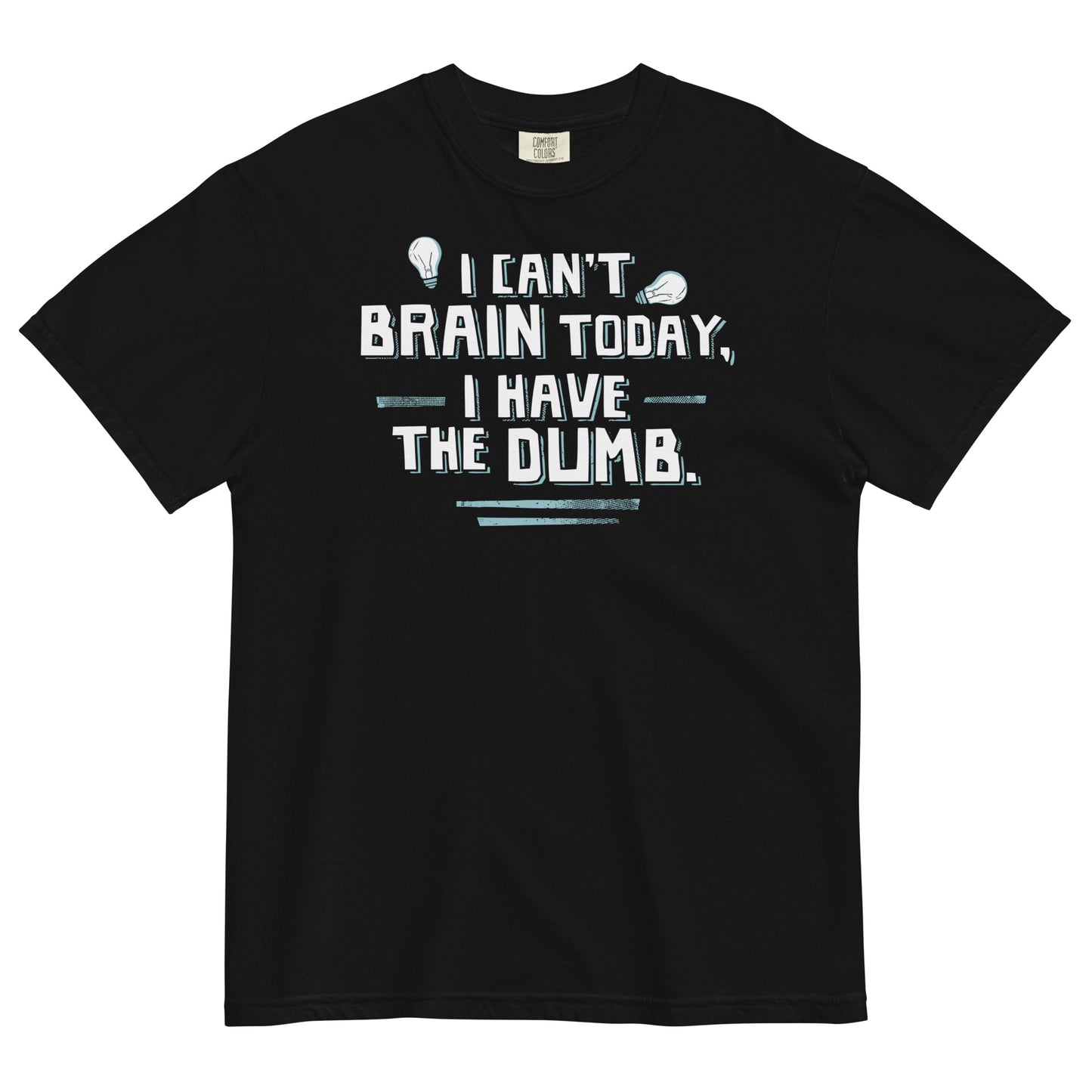 I Can't Brain Today, I Have The Dumb. Men's Relaxed Fit Tee