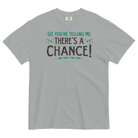 So You're Telling Me There's A Chance Men's Relaxed Fit Tee