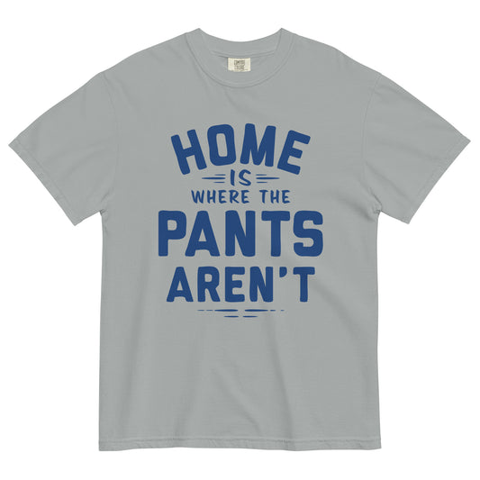 Home Is Where The Pants Aren't Men's Relaxed Fit Tee