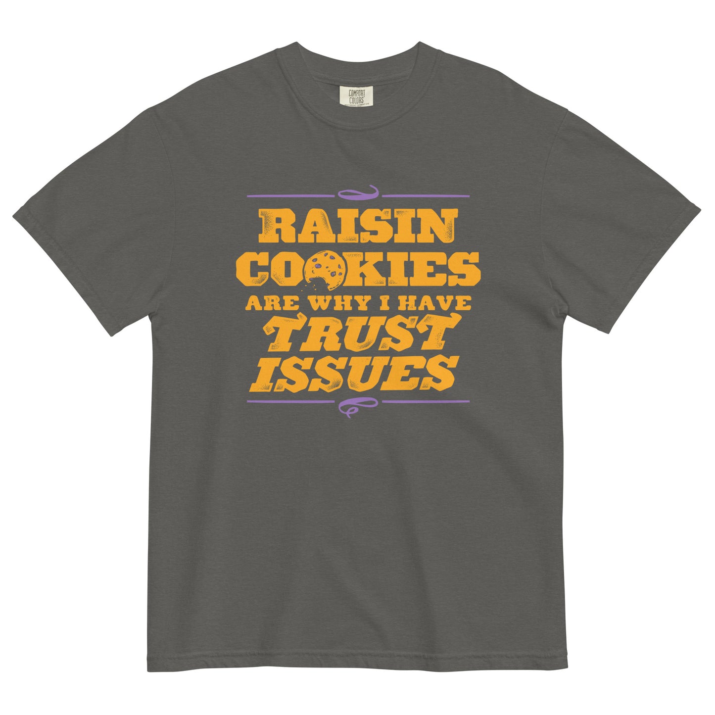 Raisin Cookies Are Why I Have Trust Issues Men's Relaxed Fit Tee