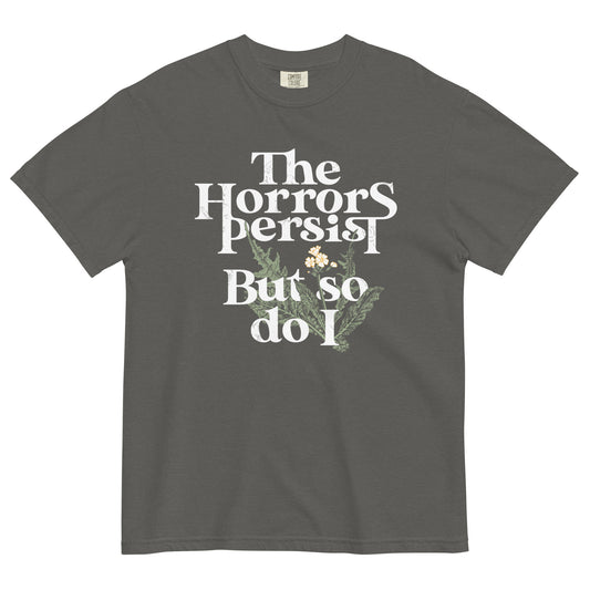 The Horrors Persist But So Do I Men's Relaxed Fit Tee