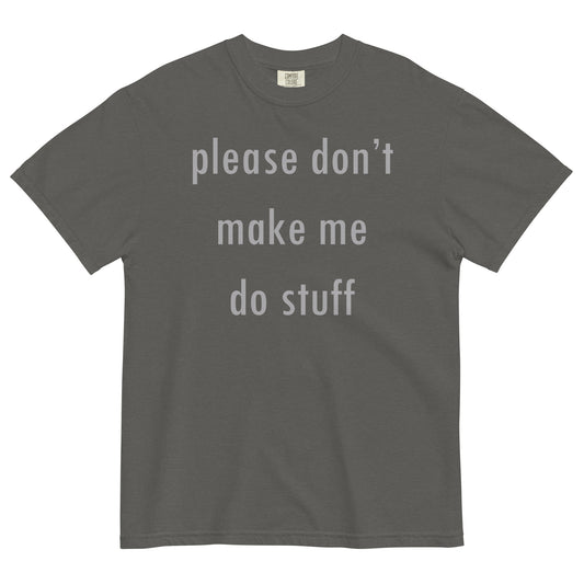 Please Don't Make Me Do Stuff Men's Relaxed Fit Tee