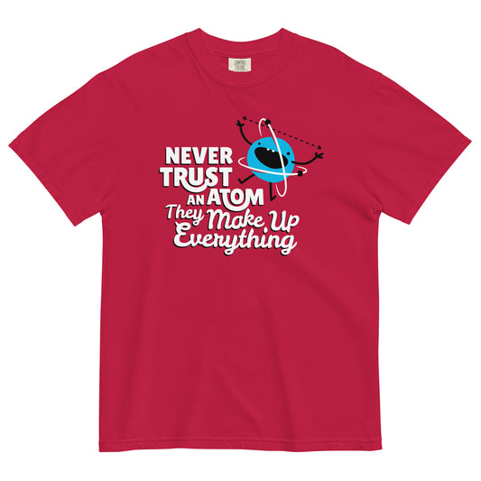 Never Trust An Atom, They Make Up Everything Men's Relaxed Fit Tee