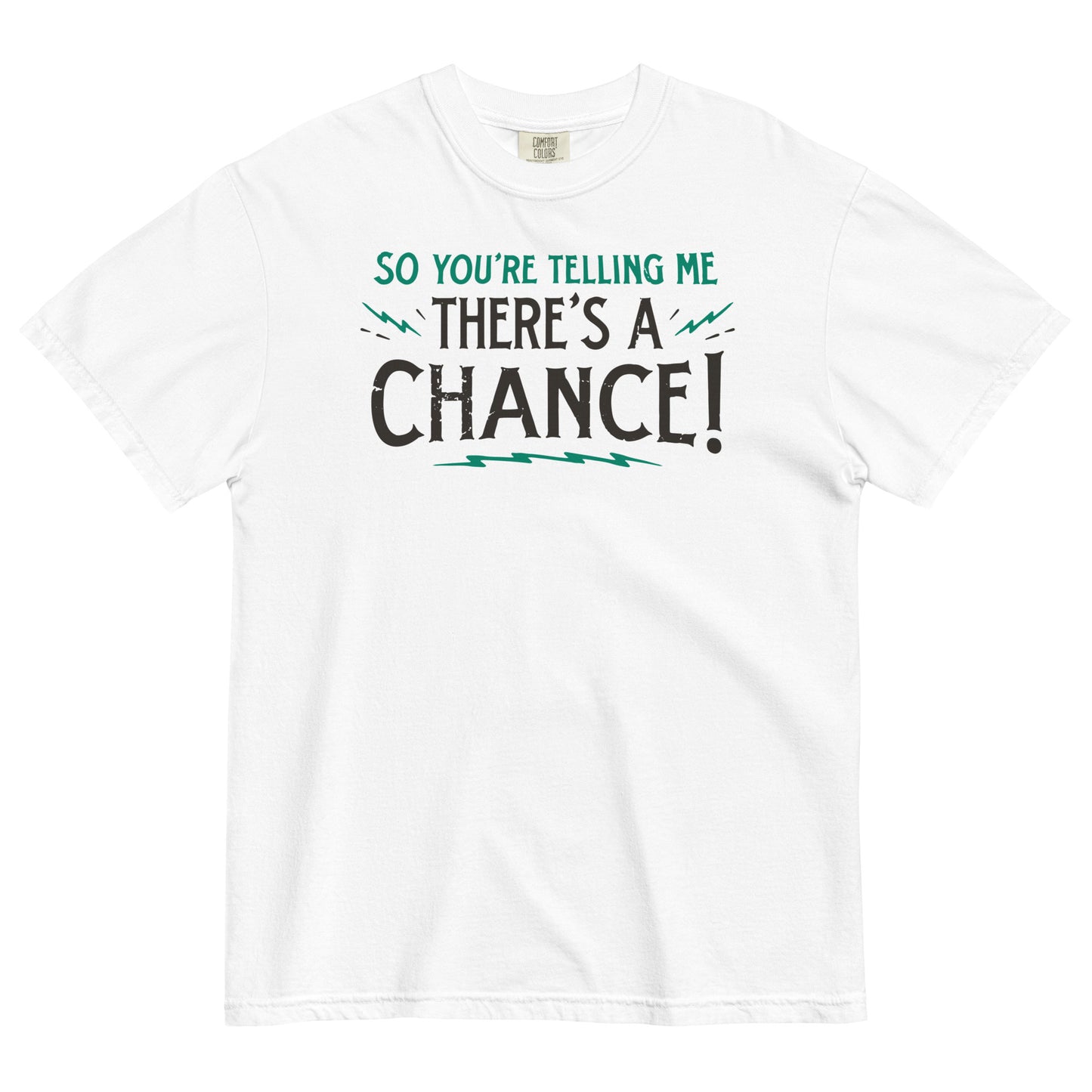 So You're Telling Me There's A Chance Men's Relaxed Fit Tee