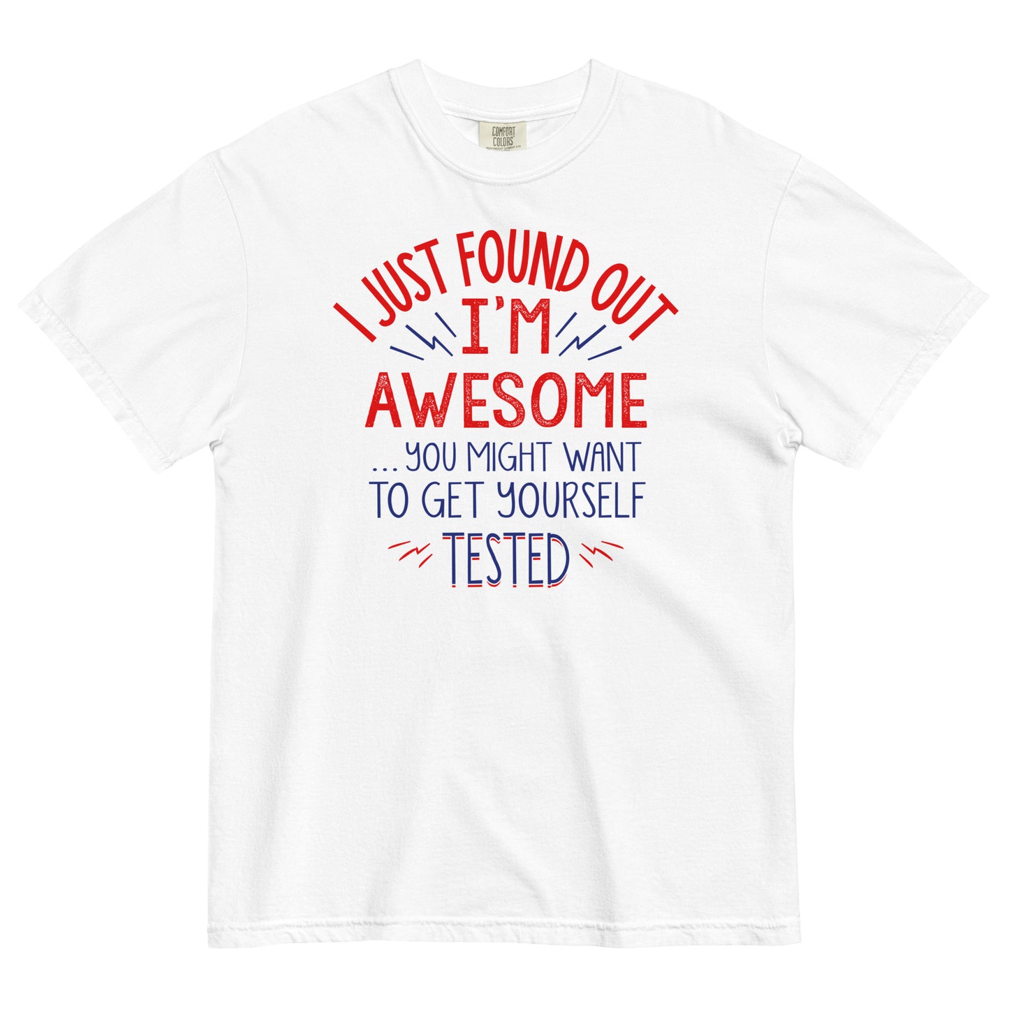 I'm Awesome, Get Yourself Tested Men's Relaxed Fit Tee
