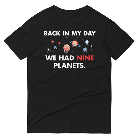 Back In My Day We Had Nine Planets Men's Signature Tee