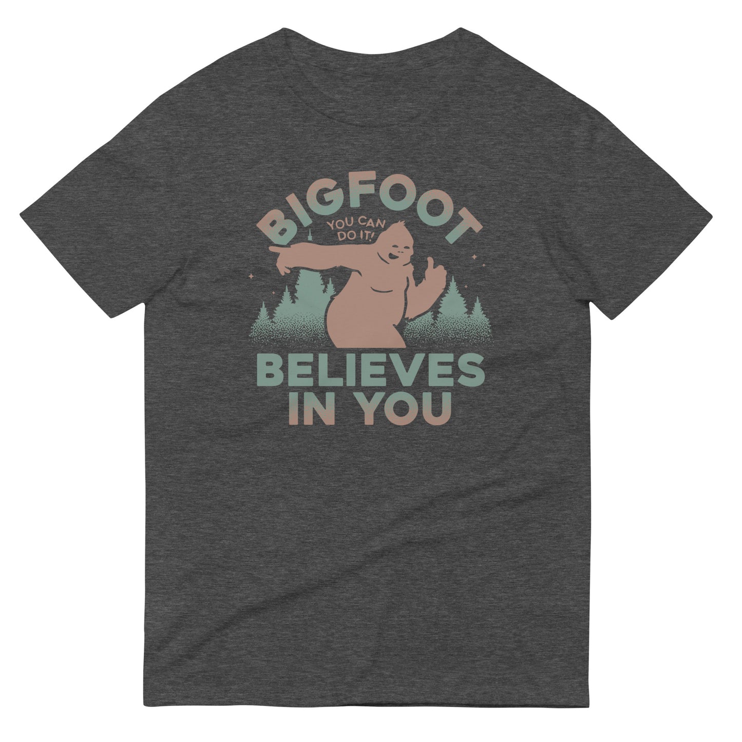 Bigfoot Believes In You Men's Signature Tee