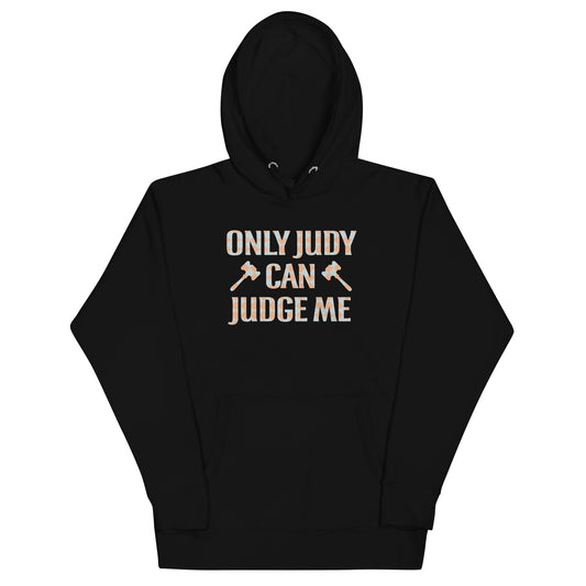 Only Judy Can Judge Me Unisex Hoodie