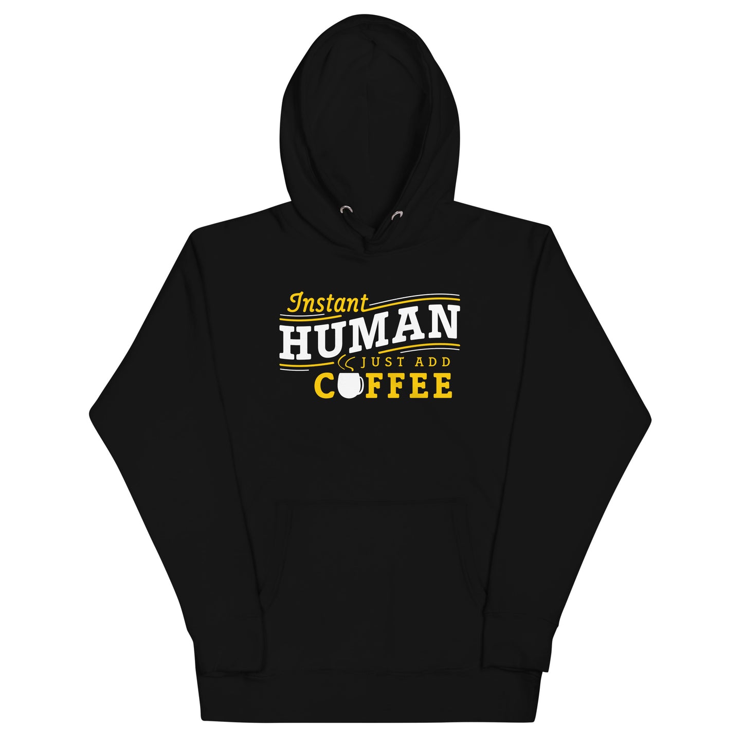 Instant Human Just Add Coffee Unisex Hoodie
