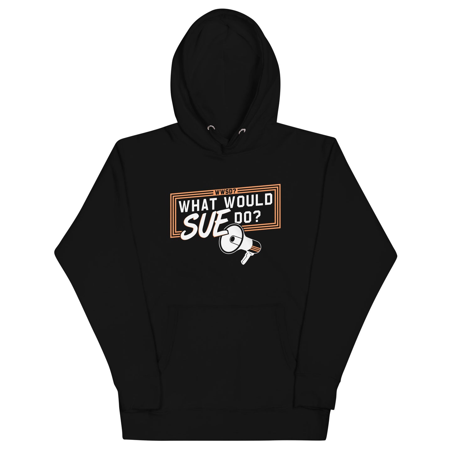 What Would Sue Do? Unisex Hoodie