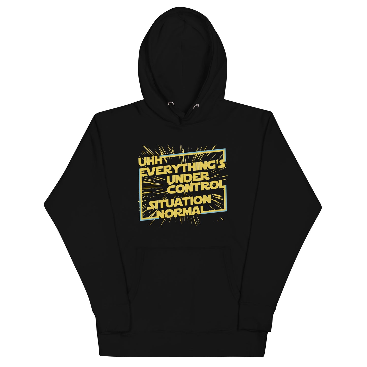 Everything's Under Control Situation Normal Unisex Hoodie