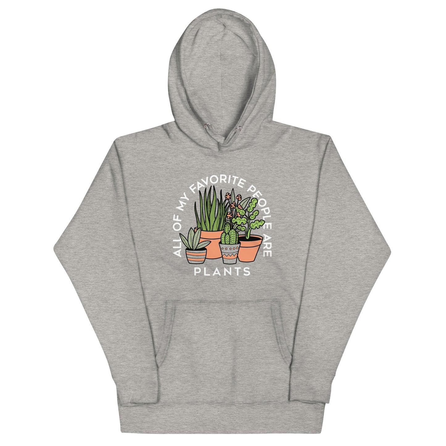 All Of My Favorite People Are Plants Unisex Hoodie