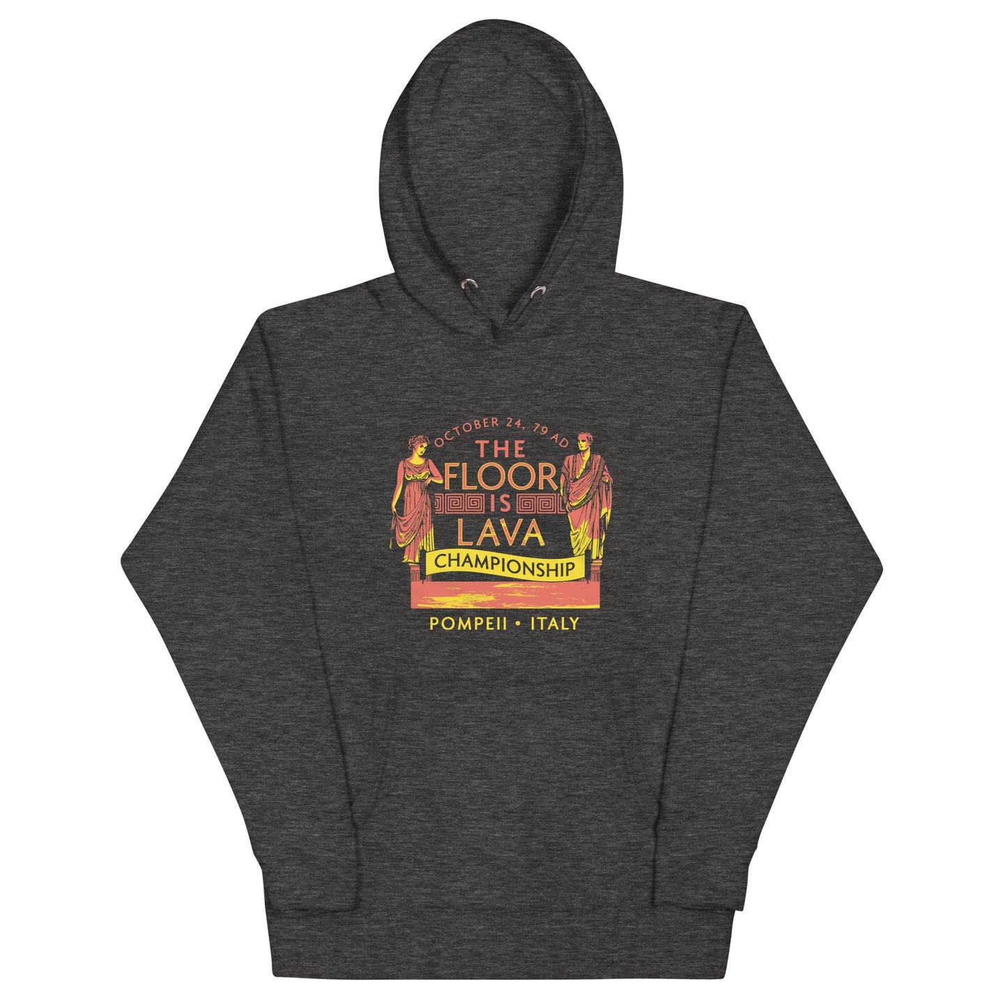 Pompeii Floor is Lava Championship Unisex Hoodie