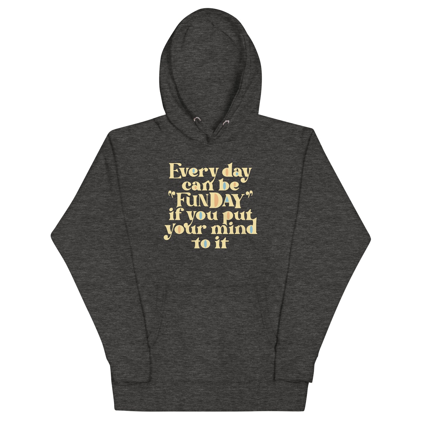Every Day Can Be Funday Unisex Hoodie