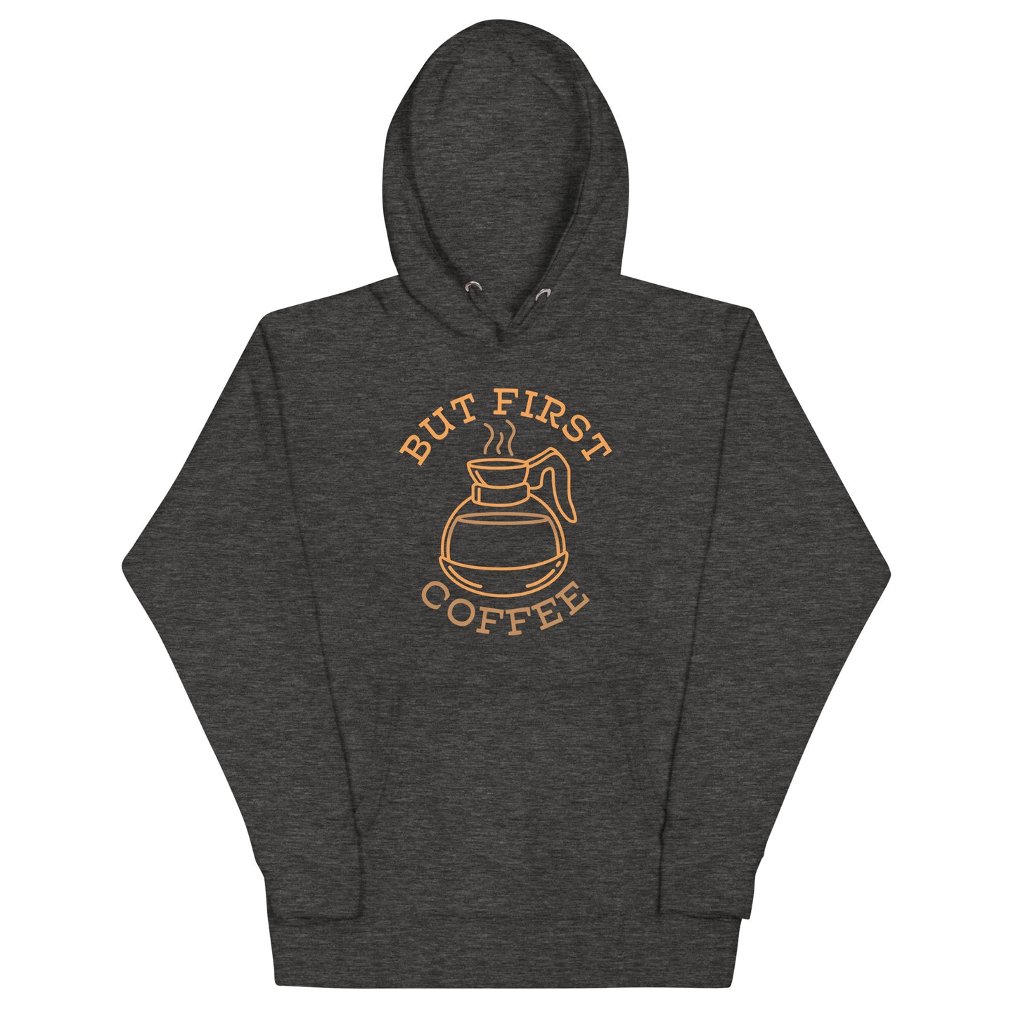 But First Coffee Unisex Hoodie
