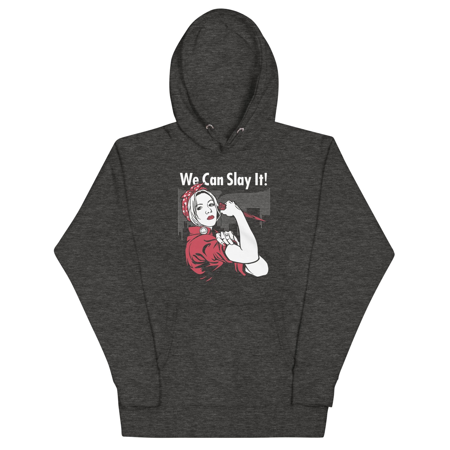 We Can Slay It! Unisex Hoodie