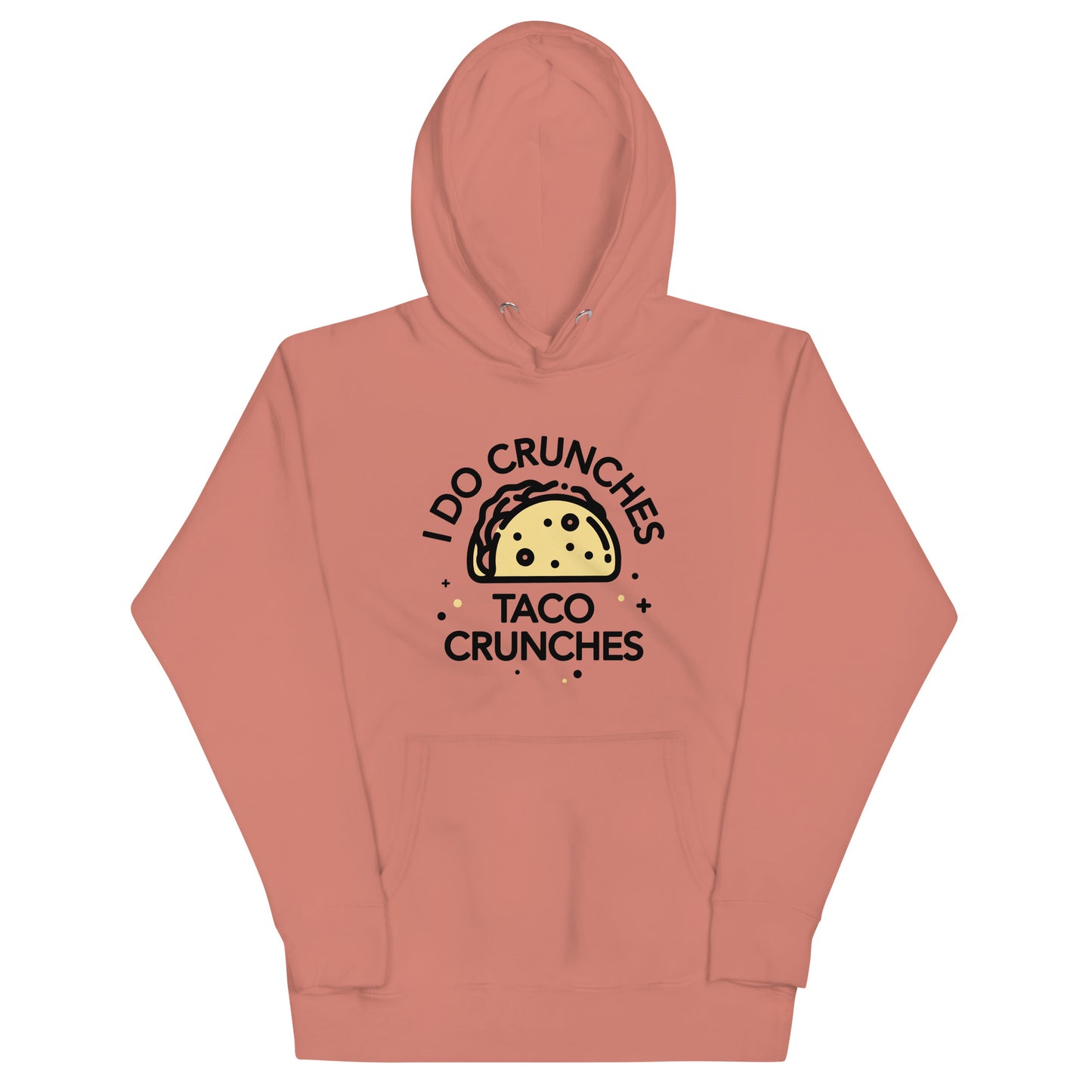 I Do Crunches Taco Crunches Unisex Hoodie