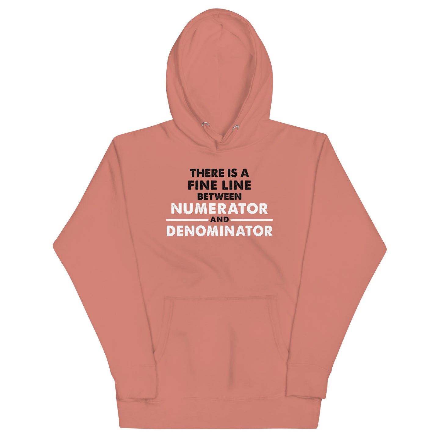 There Is A Fine Line Between Numerator And Denominator Unisex Hoodie