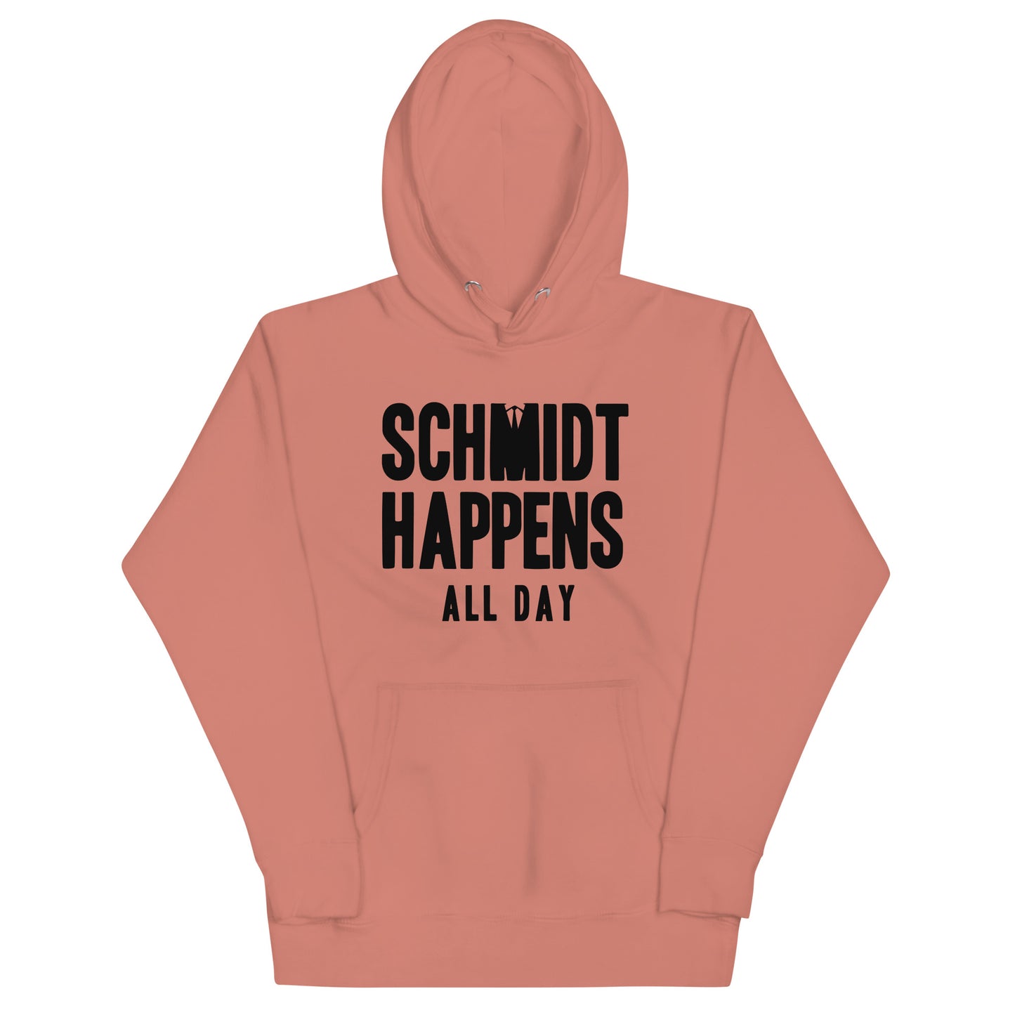 Schmidt Happens All Day Unisex Hoodie