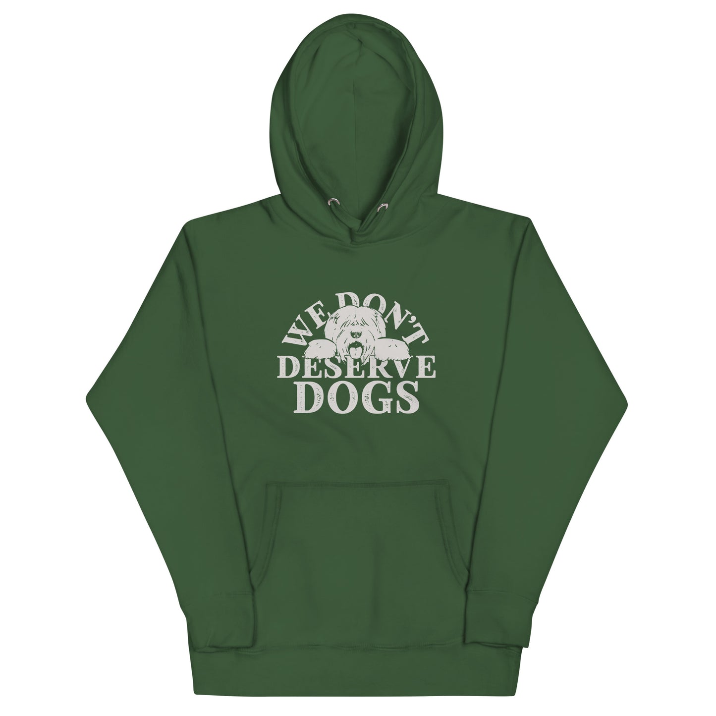 We Don't Deserve Dogs Unisex Hoodie
