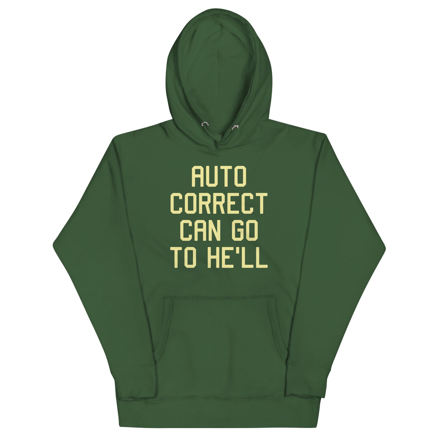 Auto Correct Can Go To He'll Unisex Hoodie