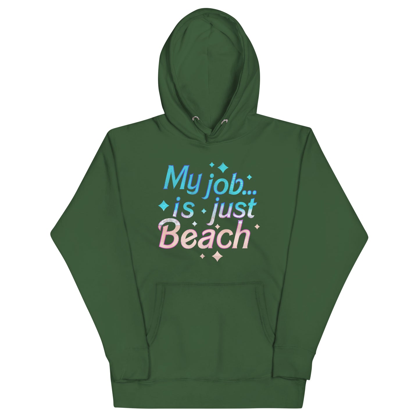 My Job Is Just Beach Unisex Hoodie