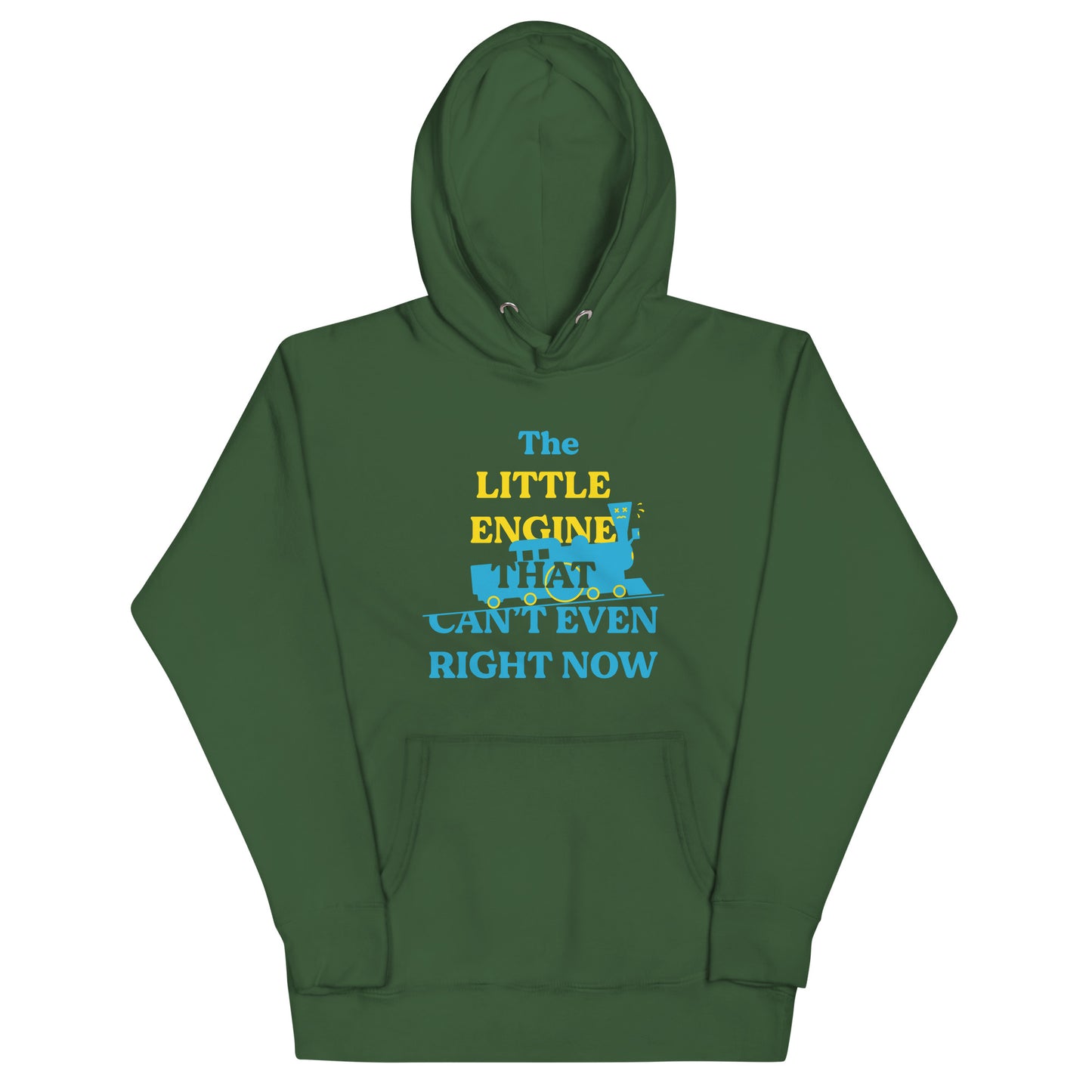 The Little Engine That Can't Even Right Now Unisex Hoodie