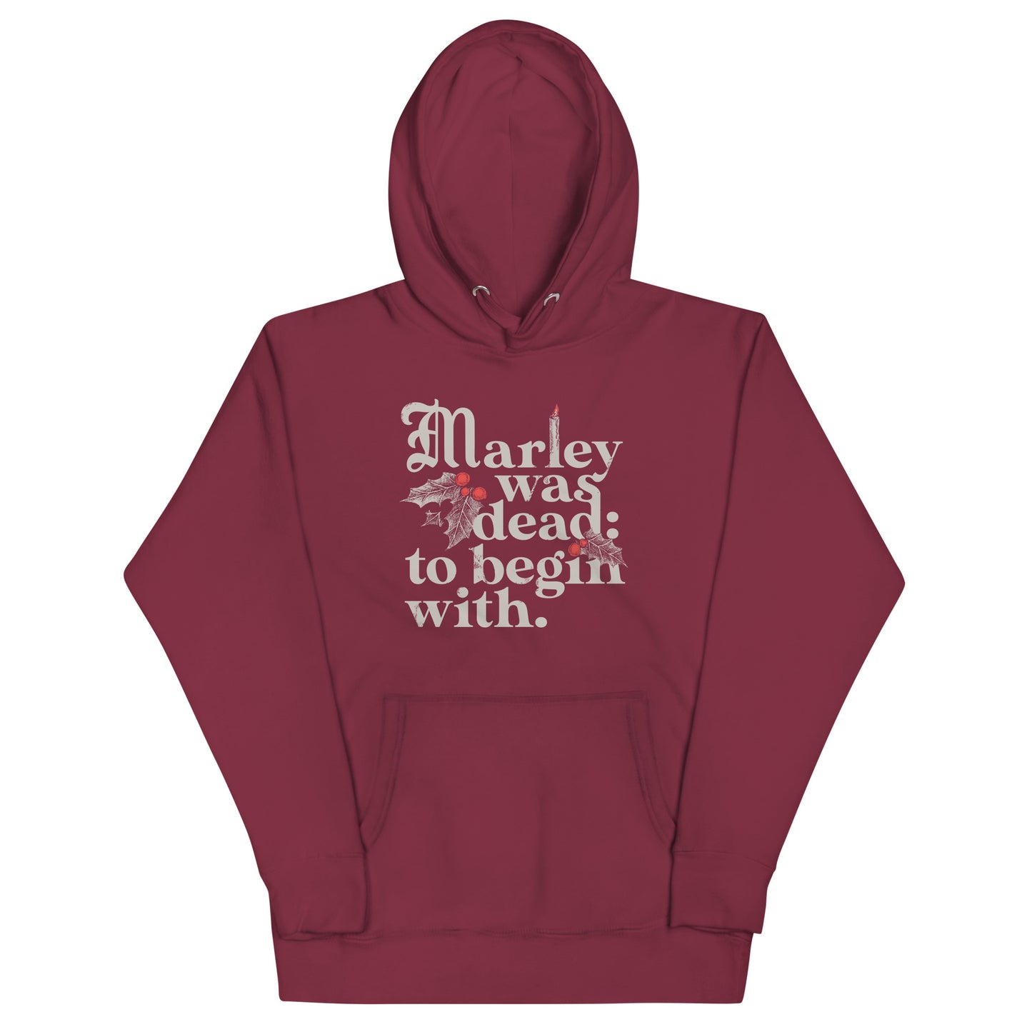 Marley Was Dead: To Begin With Unisex Hoodie