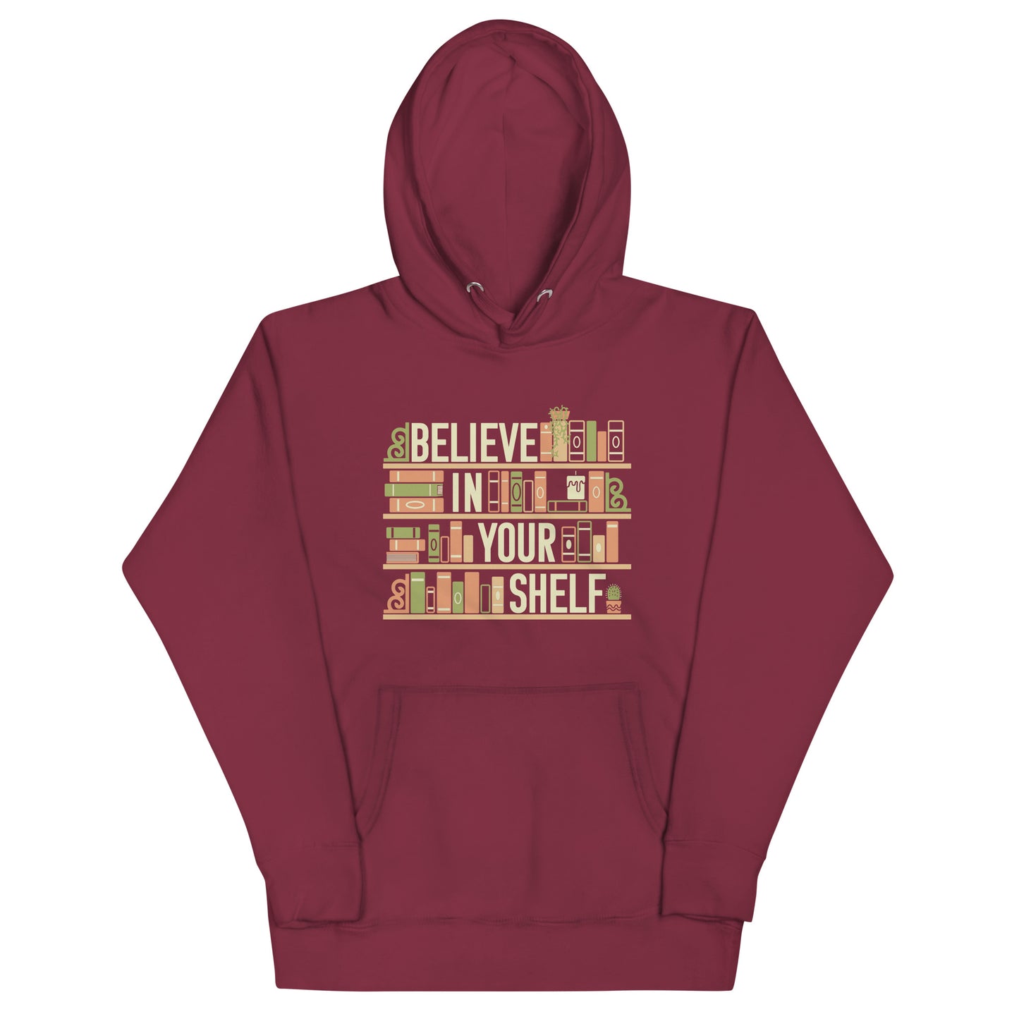 Believe In Your Shelf Unisex Hoodie
