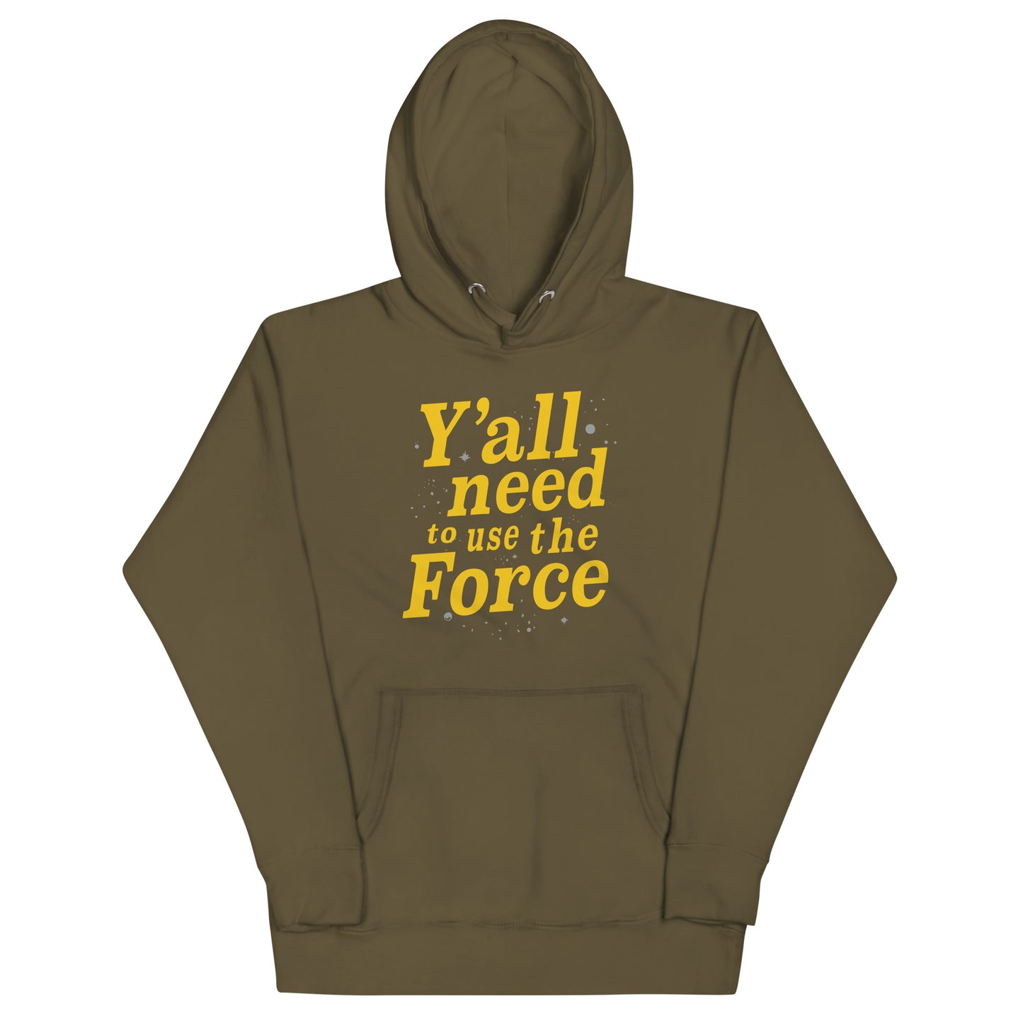 Y'all Need To Use The Force Unisex Hoodie