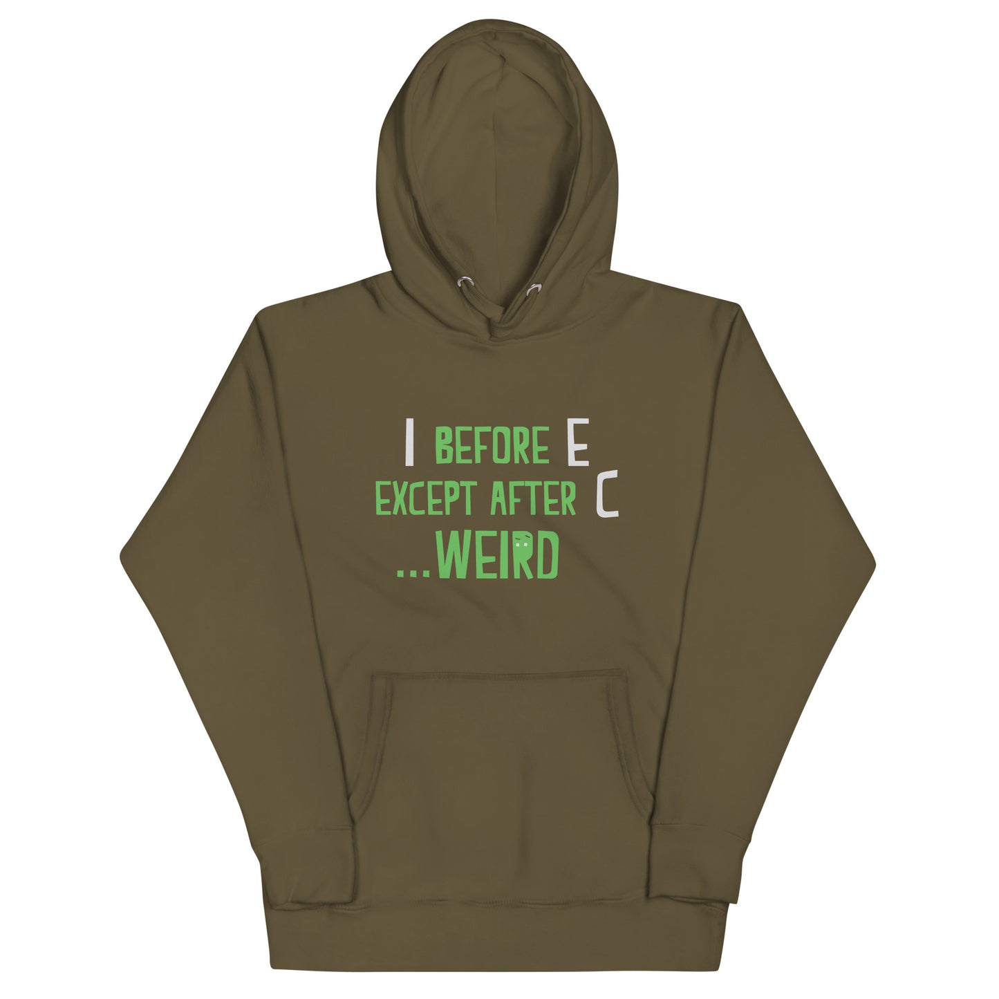 I Before E Except After C Unisex Hoodie