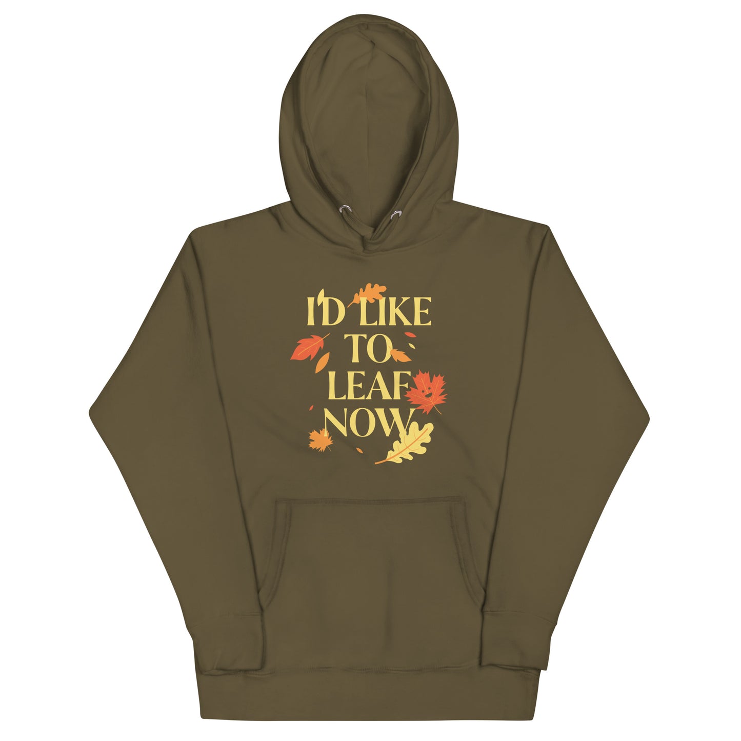 I'd Like To Leaf Now Unisex Hoodie