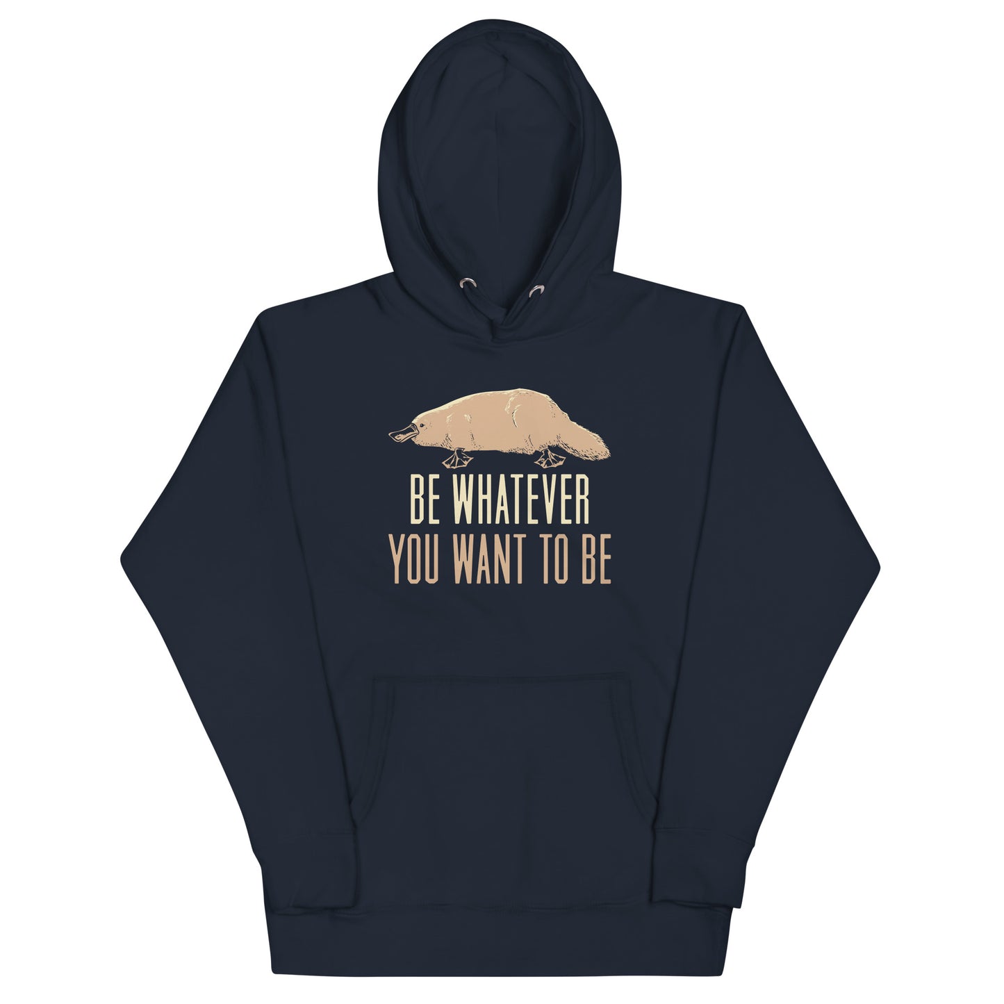 Be Whatever You Want To Be Unisex Hoodie