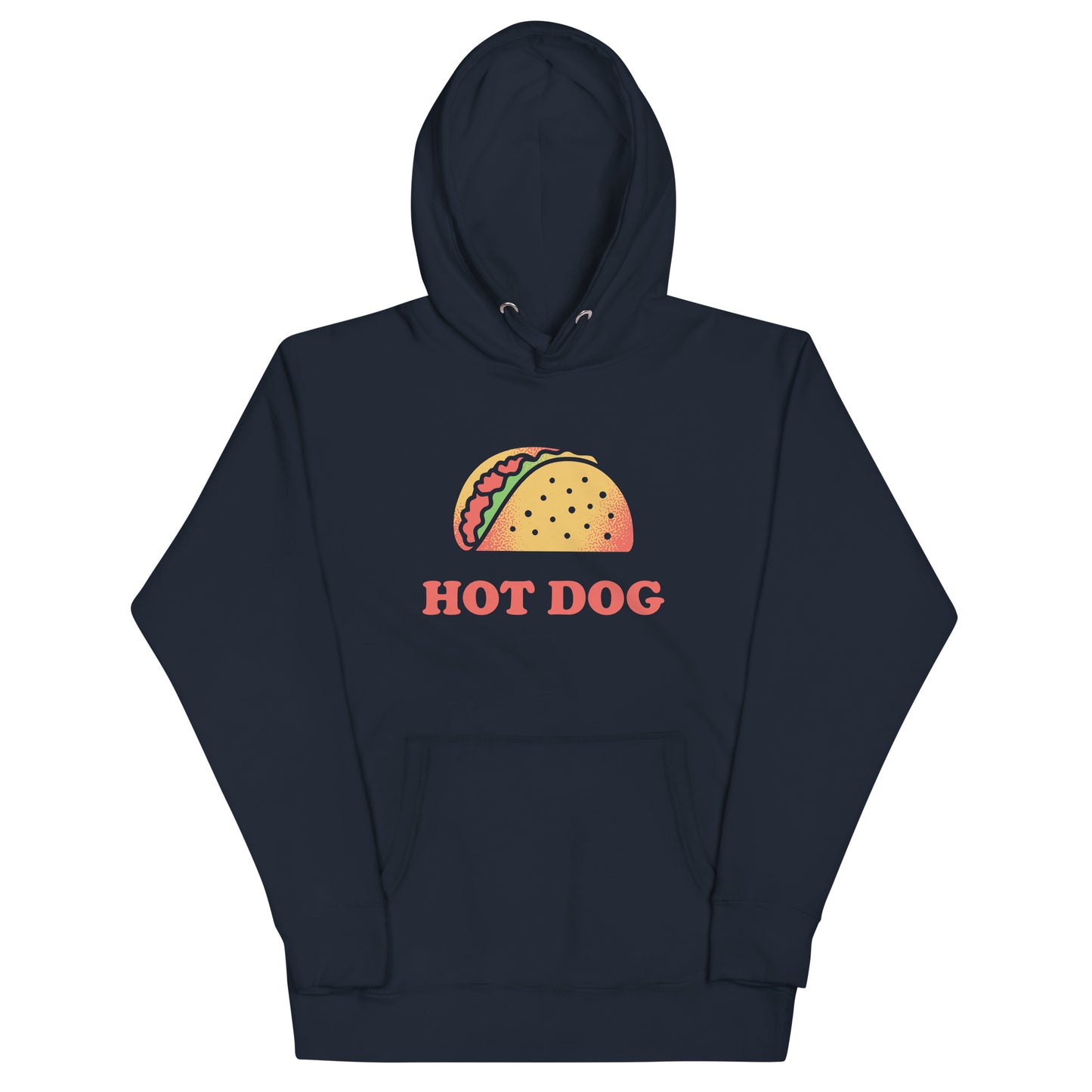 Taco Is A Hotdog Unisex Hoodie